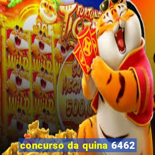 concurso da quina 6462